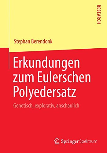 Erkundungen zum Eulerschen Polyedersatz: Genetisch, explorativ, anschaulich