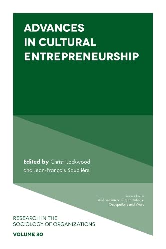 Advances in Cultural Entrepreneurship (Research in the Sociology of Organizations, 80, Band 80)