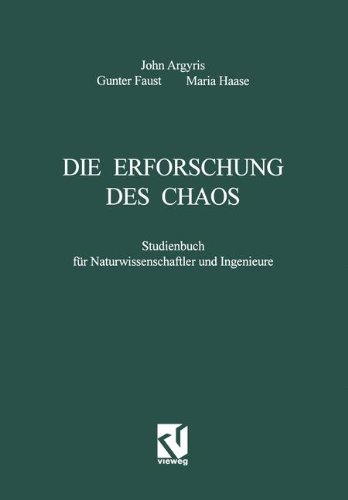 Die Erforschung des Chaos: Studienbuch für Naturwissenschaftler und Ingenieure