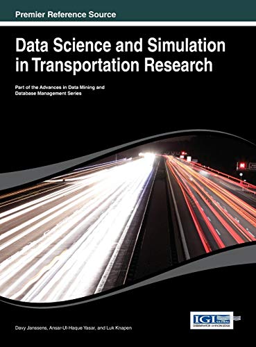 Data Science and Simulation in Transportation Research (Advances in Data Mining and Database Management (ADMDM))