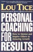 PERSONAL COACHING FOR RESULTS: How to Mentor and Inspire Others to Amazing Growth