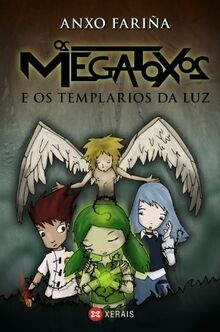 Os Megatoxos e os Templarios da Luz (INFANTIL E XUVENIL - SOPA DE LIBROS - Megatoxos)