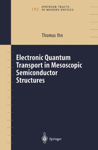 Electronic Quantum Transport in Mesoscopic Semiconductor Structures (Springer Tracts in Modern Physics)
