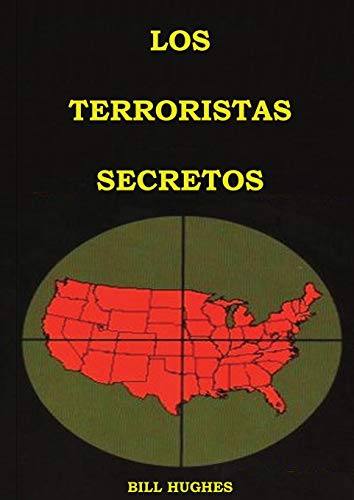Los Terroristas Secretos: (los responsables del asesinato del Presidente Lincoln, el hundimiento del Titanic, las torres gemelas y la masacre de Waco) ... Que Desenmascaran a Los Jesuitas, Band 1)