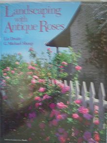 Landscaping with Antique Roses ("Fine Gardening" Books)