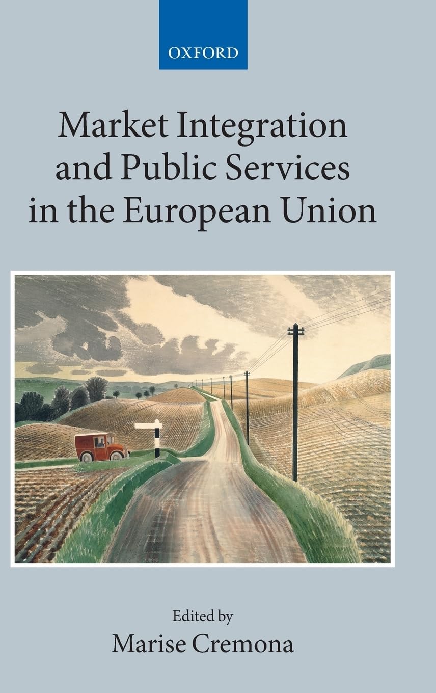 Market Integration and Public Services in the European Union (The Collected Courses of the Academy of European Law, 12/2)