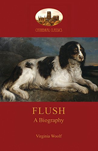 Flush: a biography; with Elizabeth Barrett-Browning's poem (Aziloth Books)