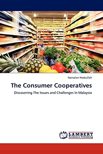 The Consumer Cooperatives: Discovering The Issues and Challenges In Malaysia