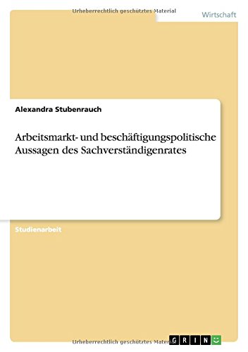 Arbeitsmarkt- und beschäftigungspolitische Aussagen des Sachverständigenrates