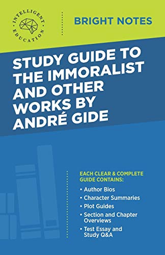 Study Guide to The Immoralist and Other Works by Andre Gide (Bright Notes)