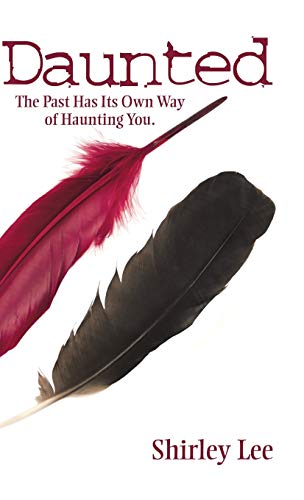Daunted: The Past Has Its Own Way of Haunting You.