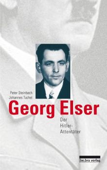 Georg Elser: Der Hitler-Attentäter