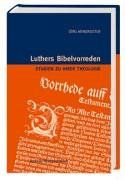 Luthers Bibelvorreden. Studien zu seiner Theologie