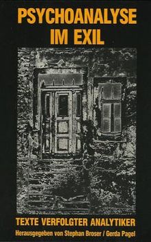 Psychoanalyse im Exil: Texte verfolgter Analytiker