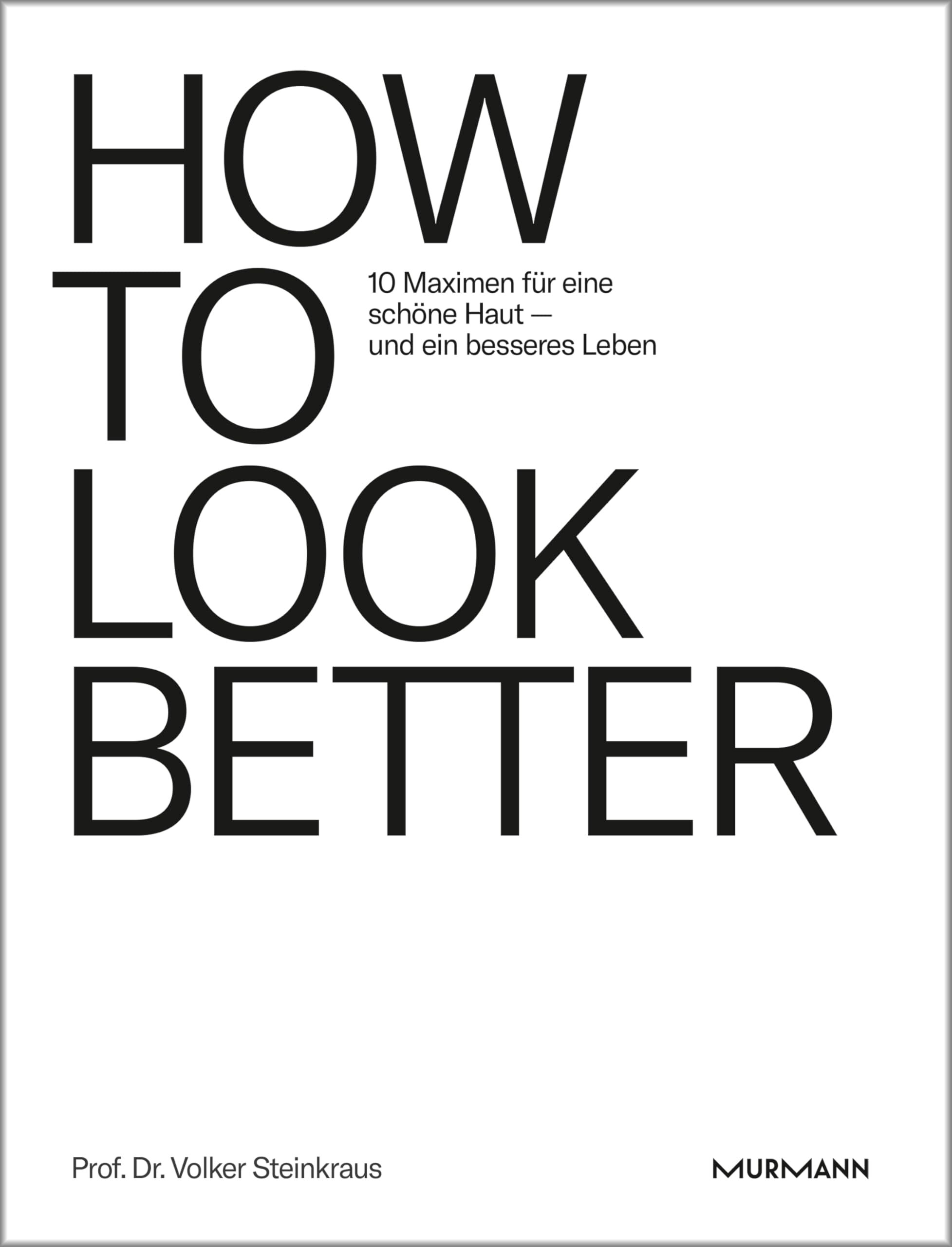 Steinkraus, Volker: How to look better.