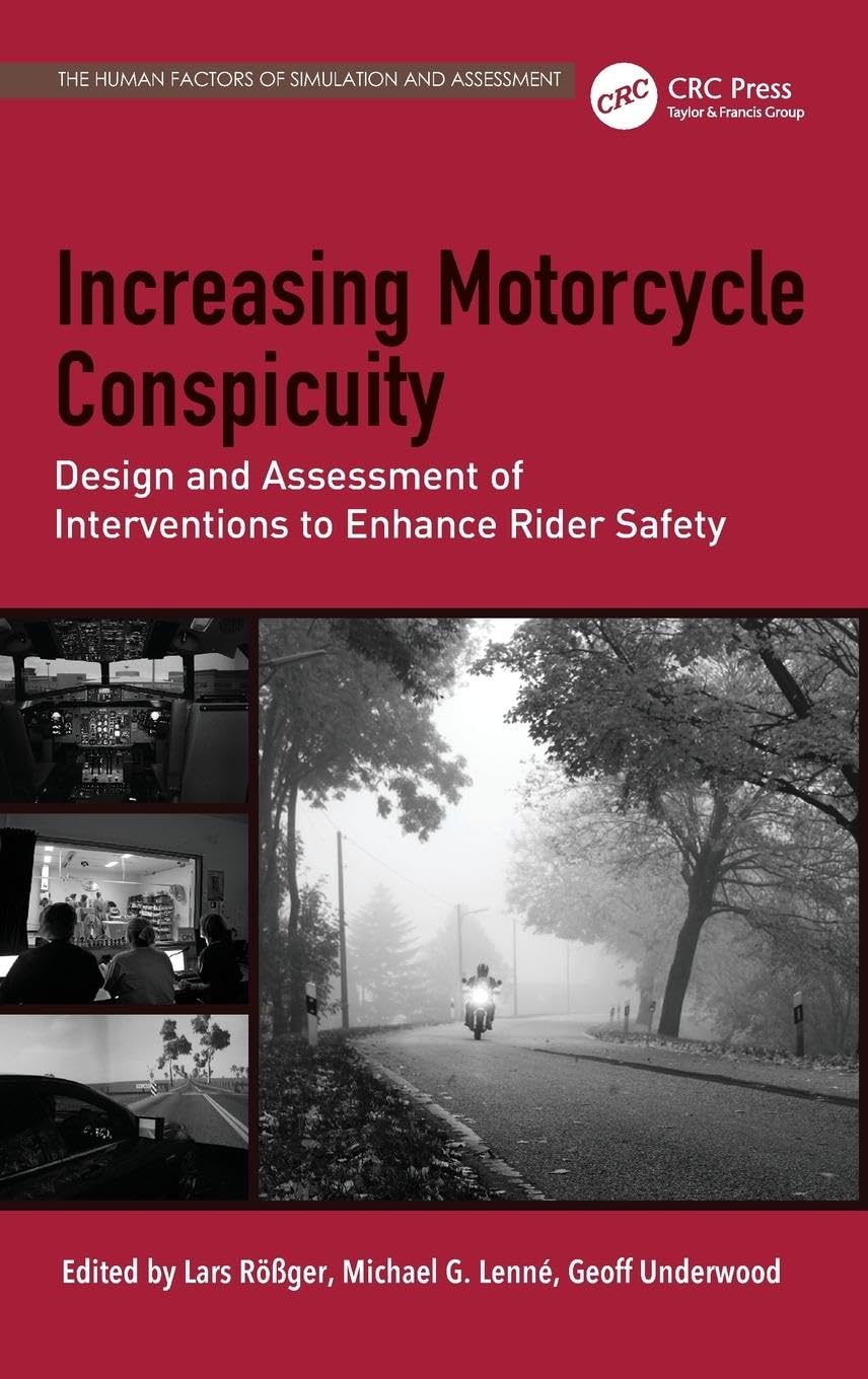 Increasing Motorcycle Conspicuity: Design and Assessment of Interventions to Enhance Rider Safety (Human Factors of Simulation and Assessment)