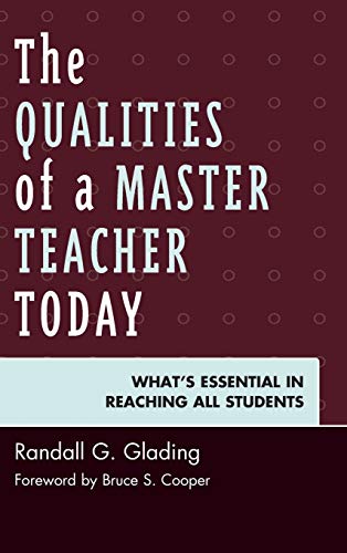 The Qualities of a Master Teacher Today: What's Essential in Reaching All Students
