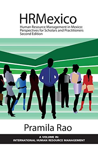 Human Resource Management in Mexico: Perspectives for Scholars and Practitioners (Second Edition) (HC) (International Human Resource Management)