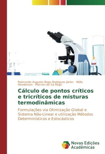 Cálculo de pontos críticos e tricríticos de misturas termodinâmicas: Formulações via Otimização Global e Sistema Não-Linear e utilização Métodos Determinísticos e Estocásticos