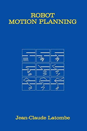 Robot Motion Planning (The Springer International Series in Engineering and Computer Science) (The Springer International Series in Engineering and Computer Science, 124, Band 124)