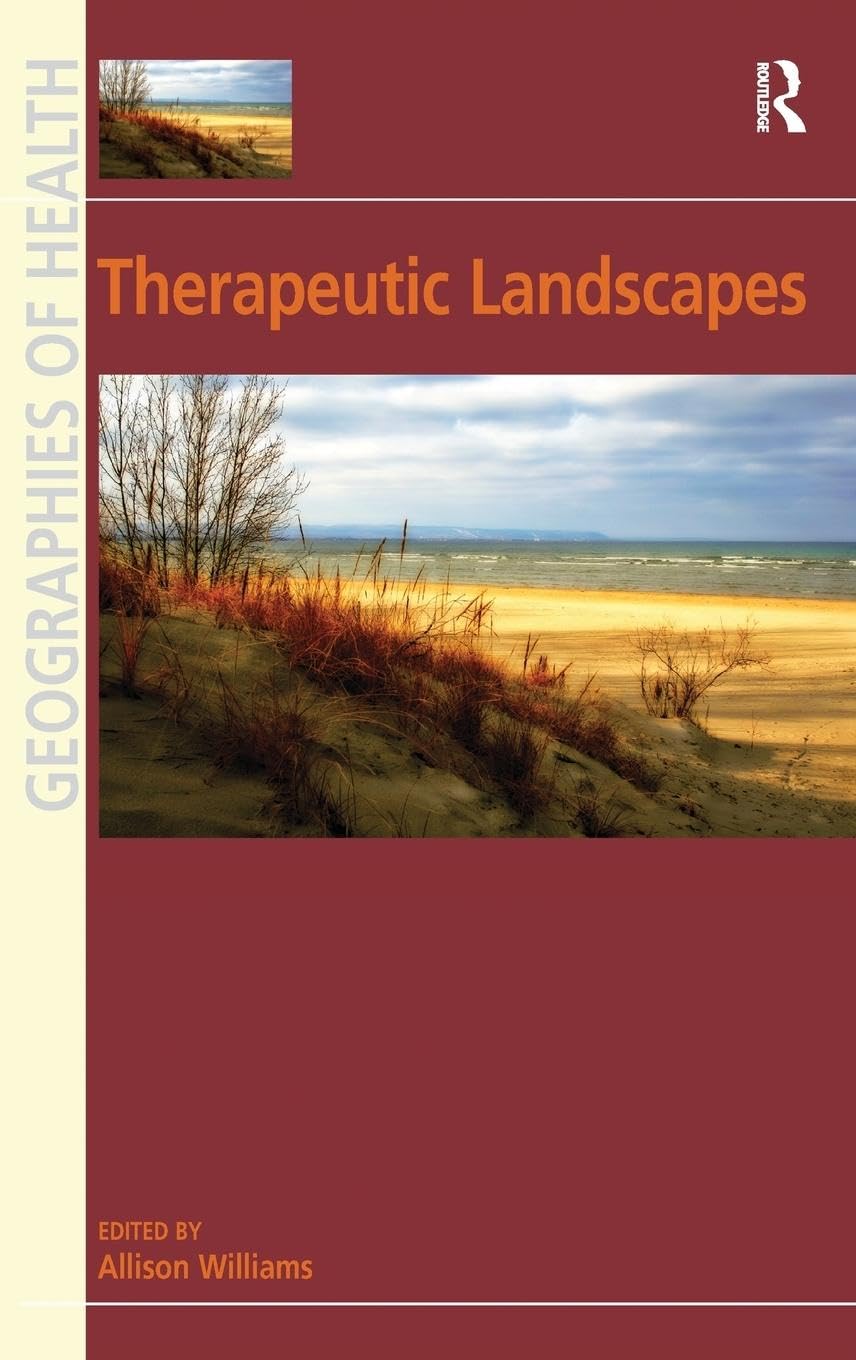 Therapeutic Landscapes (Geographies of Health)