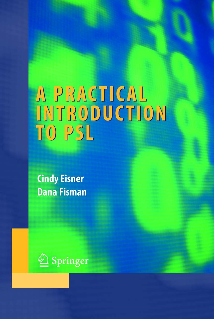 A Practical Introduction to Psl (Integrated Circuits and Systems)