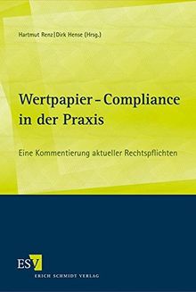 Wertpapier-Compliance in der Praxis: Eine Kommentierung aktueller Rechtspflichten