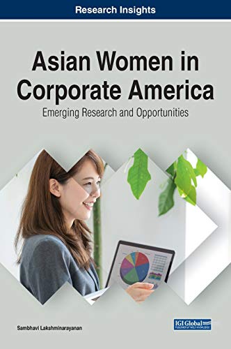 Asian Women in Corporate America: Emerging Research and Opportunities (Advances in Human Resources Management and Organizational Development)