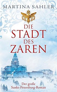 Die Stadt des Zaren: Der große Sankt-Petersburg-Roman