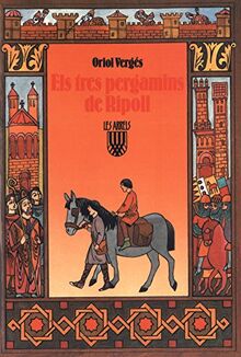 Els tres pergamins de Ripoll (Les Arrels, l'aventura i la història, Band 1)