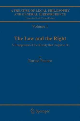 A Treatise of Legal Philosophy and General Jurisprudence: Volume 1:The Law and The Right, Volume 2: Foundations of Law, Volume 3: Legal Institutions ... 5: Legal Reasoning: Law and the Right v. 1