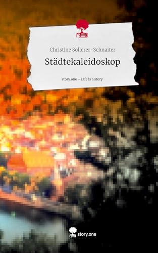 Städtekaleidoskop. Life is a Story - story.one