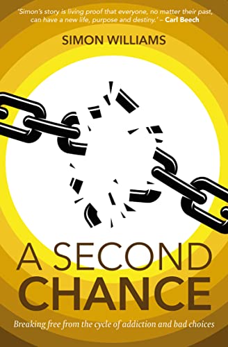 A Second Chance: Breaking free from the cycle of addiction and bad choices