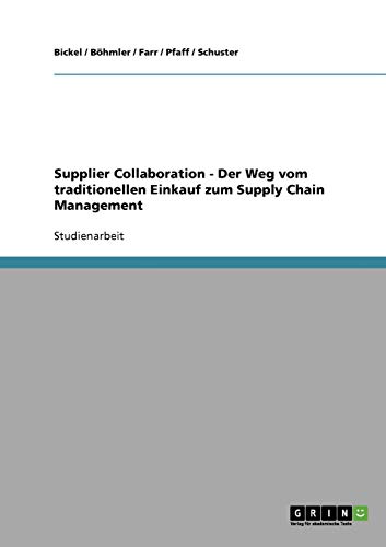 Supplier Collaboration. Der Weg vom traditionellen Einkauf zum Supply Chain Management