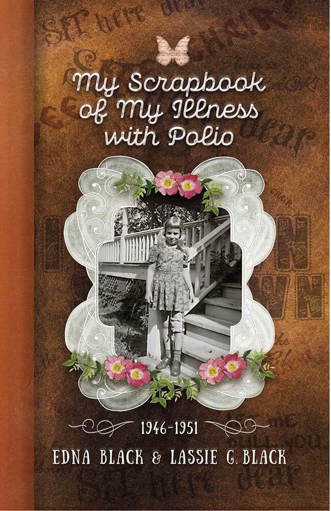 My Scrapbook of My Illness with Polio, 1946-1951