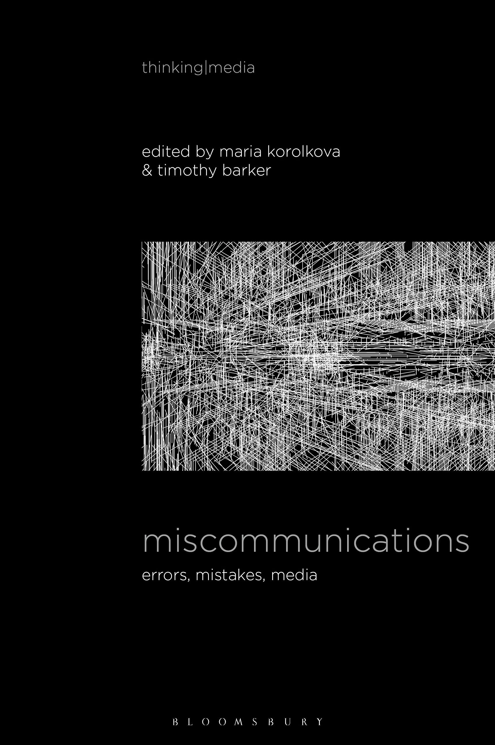 Miscommunications: Errors, Mistakes, Media (Thinking Media)