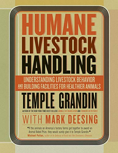 Temple Grandin Humane Livestock Handling, Understanding Livestock Behavior And Building Facilities For Healthier Animals