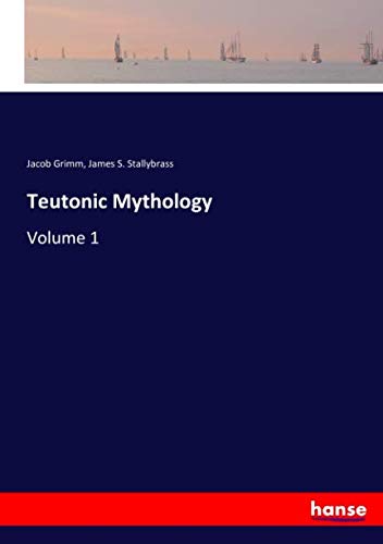 Teutonic Mythology: Volume 1
