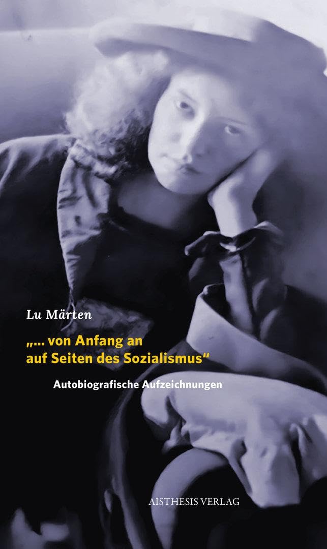 „… von Anfang an auf Seiten des Sozialismus“: Autobiografische Aufzeichnungen
