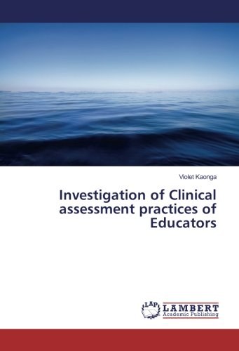 Investigation of Clinical assessment practices of Educators