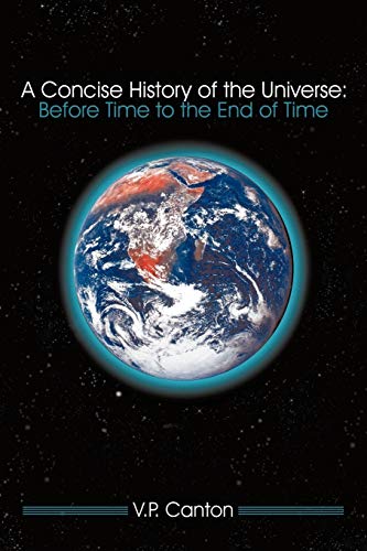 A Concise History of the Universe: Before Time to the End of Time