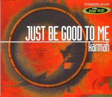 Just Be Good to Me