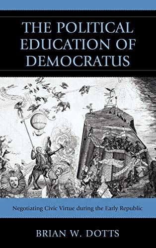 The Political Education of Democratus: Negotiating Civic Virtue during the Early Republic