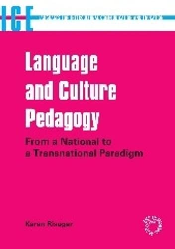 Language and Culture Pedagogy: From a National to a Transnational Paradigm (Languages for Intercultural Communication and Education): From a National ... Communication And Education, 14)