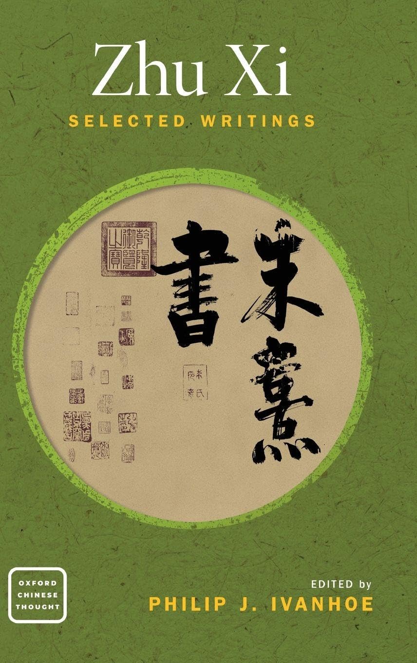 Zhu Xi: Selected Writings (Oxford Chinese Thought)