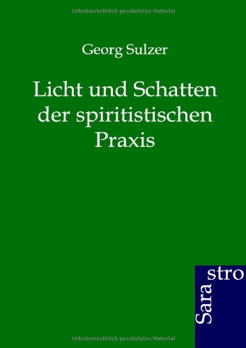 Licht und Schatten der spiritistischen Praxis