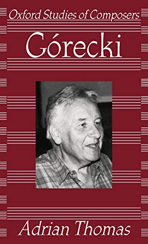Gorecki (Oxford Studies of Composers)