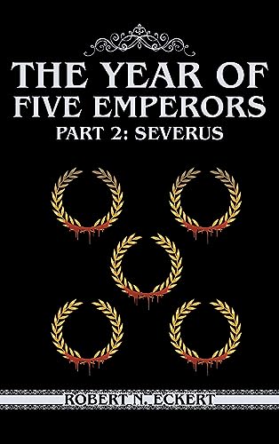 The Year of Five Emperors: Part 2: Severus