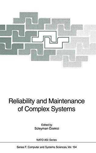 Reliability and Maintenance of Complex Systems (Nato ASI Subseries F:, 154, Band 154)