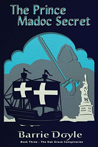 The Prince Madoc Secret (Oak Grove Conspiracies, Band 3)